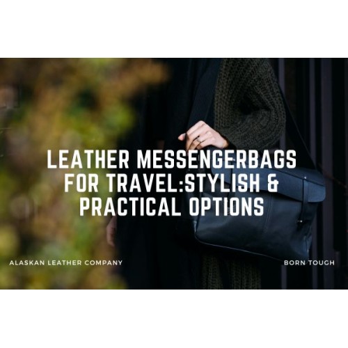 Leather Messenger Bags for Travel: Stylish & Practical Options