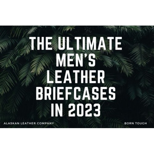 The Ultimate Mens Leather Briefcases In 2023