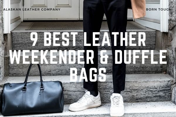 9 Best Leather Duffle And Weekender Bags