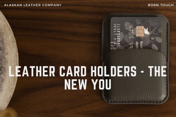 Leather Card Holders – The New You