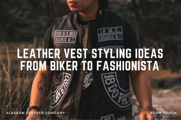 Leather Vest Styling Ideas – From Biker To Fashionista