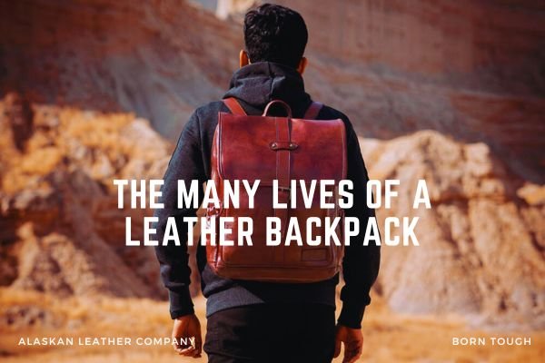 The Many Lives Of A Leather Backpack