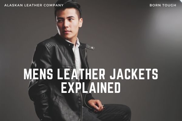 Mens Leather Jackets Explained
