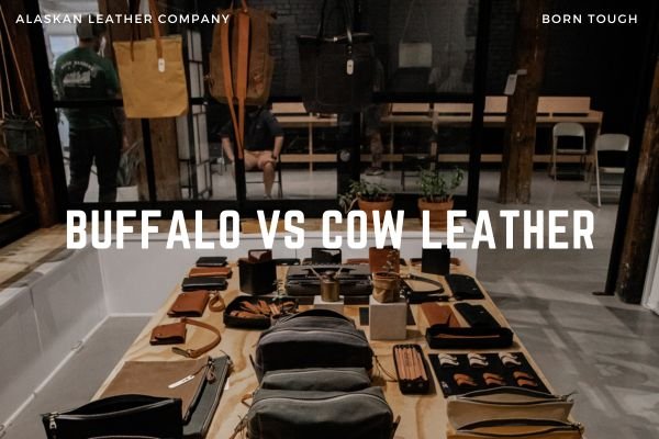 Cow Leather vs Buffalo Leather – A Comparison