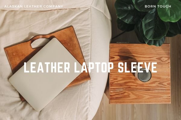 Whats So Cool About A Leather Laptop Sleeve